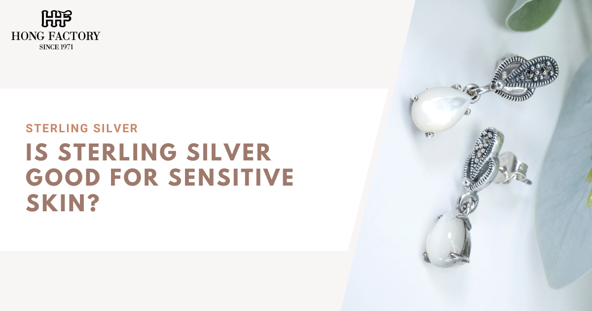 Is Sterling Silver Good for Sensitive Skin?