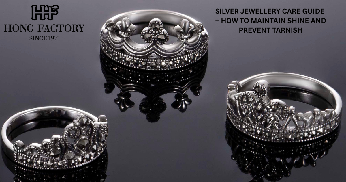 SILVER JEWELLERY CARE GUIDE – HOW TO MAINTAIN SHINE AND PREVENT TARNISH