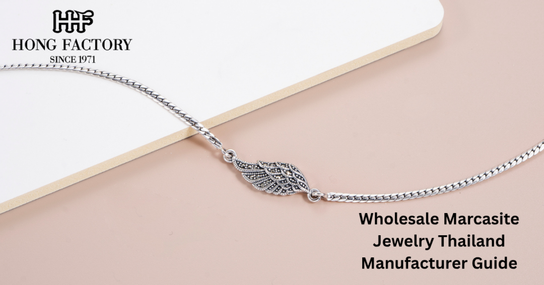 Wholesale Marcasite Jewelry Thailand Manufacturer Guide