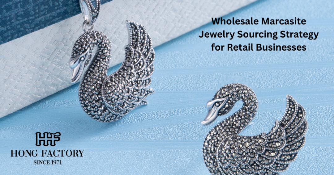 Wholesale Marcasite Jewelry Sourcing Strategy for Retail Businesses