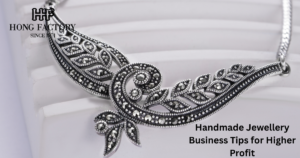 Handmade Jewellery Business Tips for Higher Profit