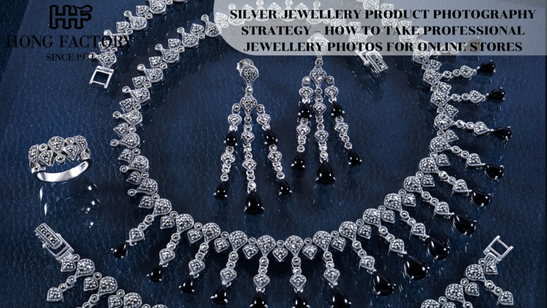 SILVER JEWELLERY PRODUCT PHOTOGRAPHY STRATEGY – HOW TO TAKE PROFESSIONAL JEWELLERY PHOTOS FOR ONLINE STORES