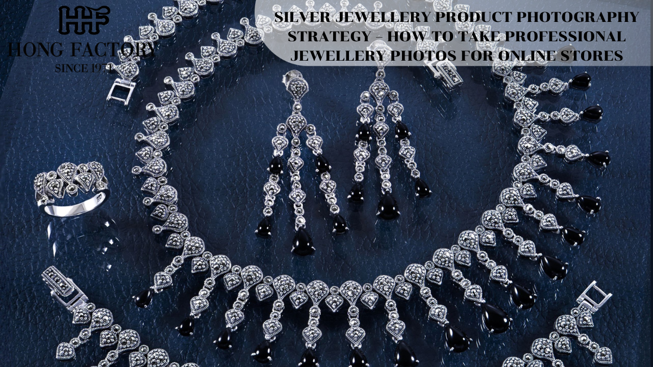 SILVER JEWELLERY PRODUCT PHOTOGRAPHY STRATEGY – HOW TO TAKE PROFESSIONAL JEWELLERY PHOTOS FOR ONLINE STORES