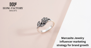 Marcasite Jewelry influencer marketing strategy for brand growth