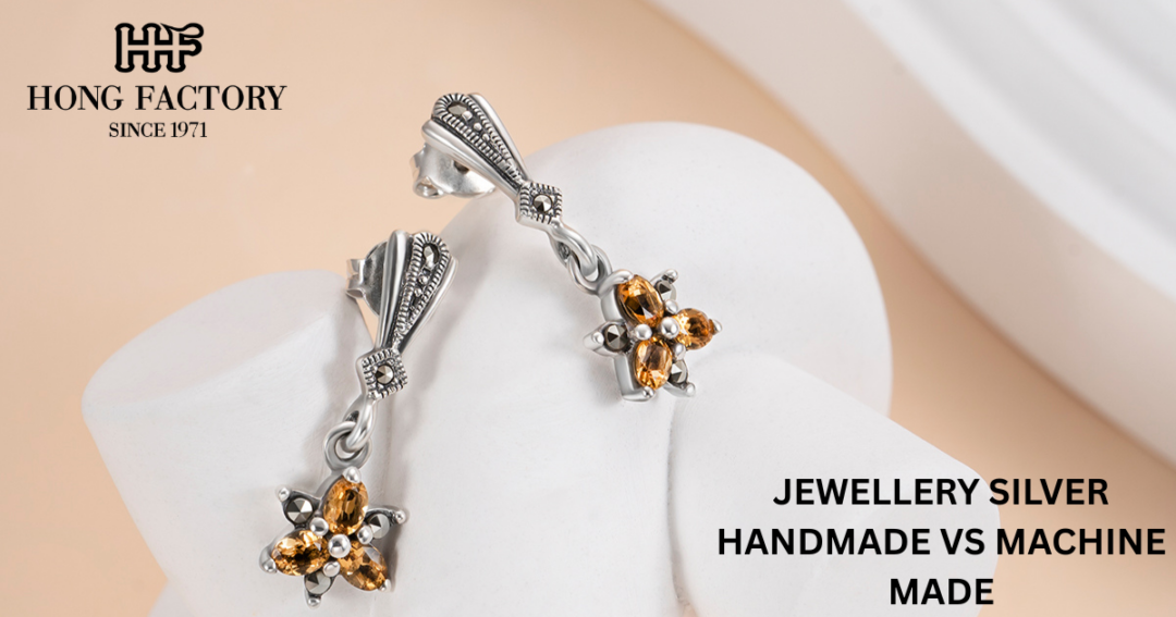 JEWELLERY SILVER HANDMADE VS MACHINE MADE