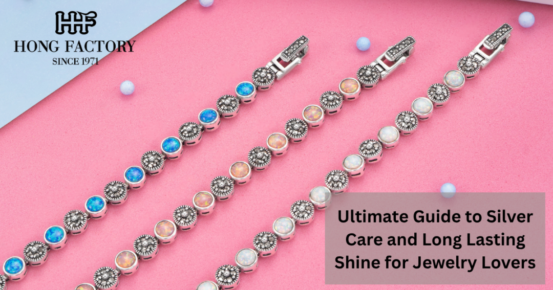 Ultimate Guide to Silver Care and Long Lasting Shine for Jewelry Lovers