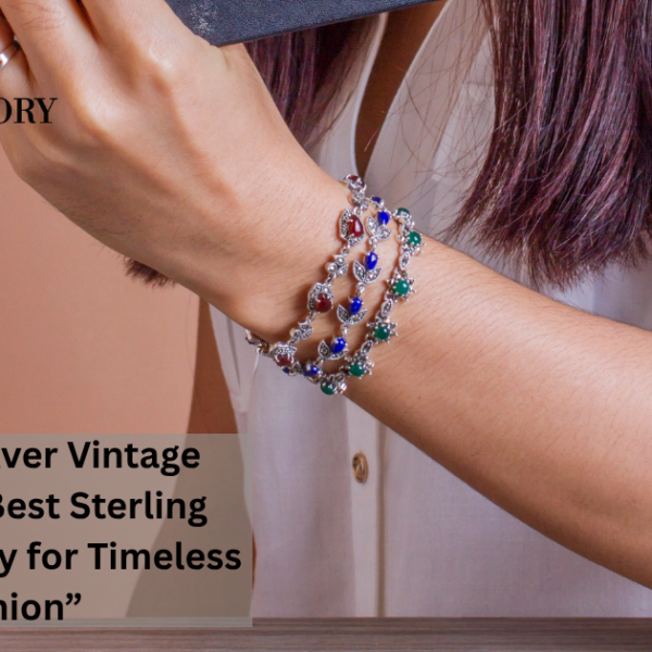 Sterling Silver Vintage Jewelry – Best Sterling Silver Jewelry for Timeless Fashion”