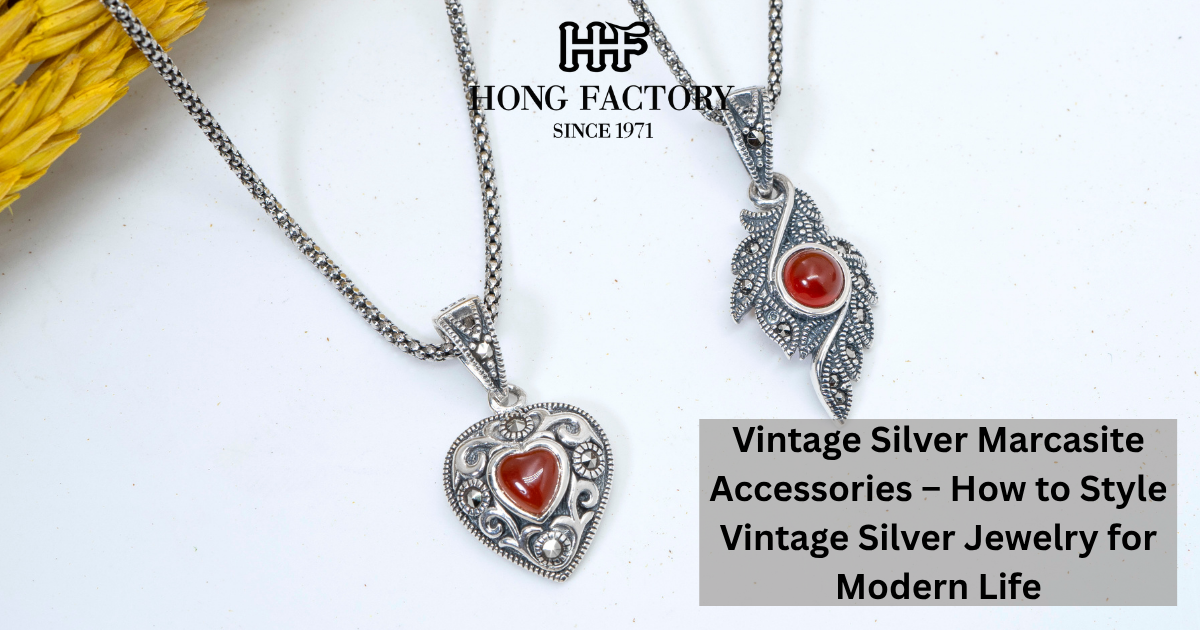 Vintage Silver Marcasite Accessories – How to Style Vintage Silver Jewelry for Modern Life