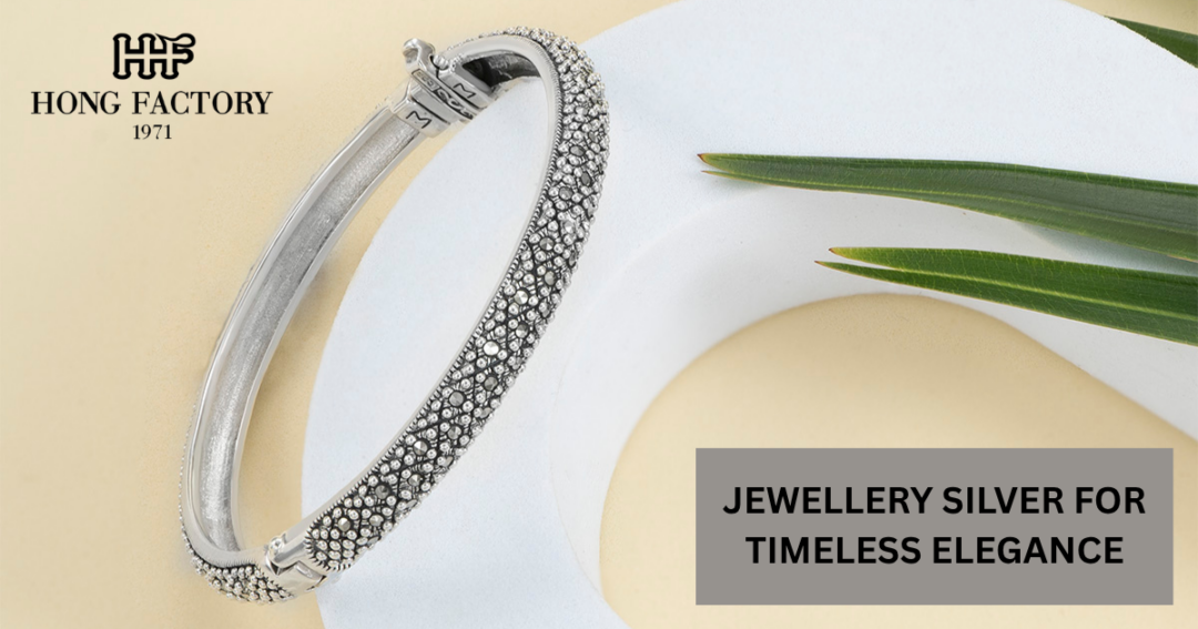 JEWELLERY SILVER FOR TIMELESS ELEGANCE