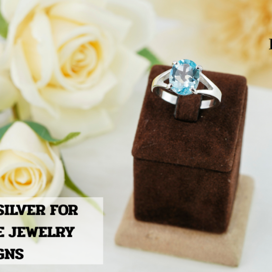 JEWELLERY SILVER FOR BIRTHSTONE JEWELRY DESIGNS