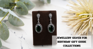 JEWELLERY SILVER FOR BIRTHDAY GIFT GUIDE COLLECTIONS