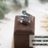JEWELLERY SILVER FOR FUTURE GENERATIONS AND RESPONSIBLE OWNERSHIP