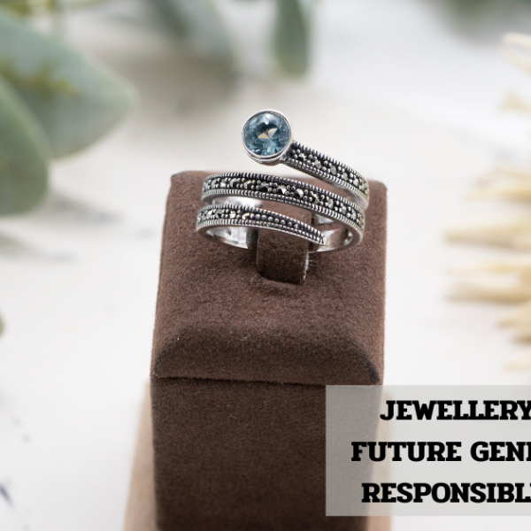 JEWELLERY SILVER FOR FUTURE GENERATIONS AND RESPONSIBLE OWNERSHIP