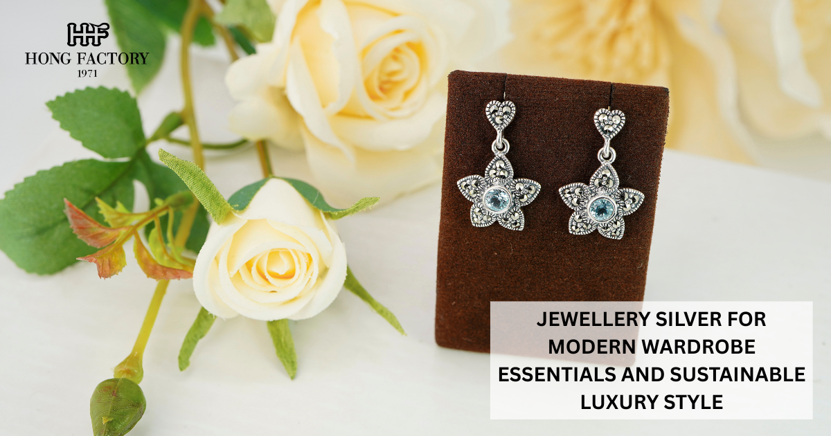 JEWELLERY SILVER FOR MODERN WARDROBE ESSENTIALS AND SUSTAINABLE LUXURY STYLE