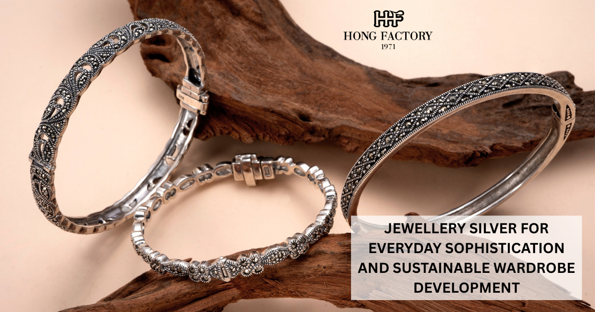 JEWELLERY SILVER FOR EVERYDAY SOPHISTICATION AND SUSTAINABLE WARDROBE DEVELOPMENT