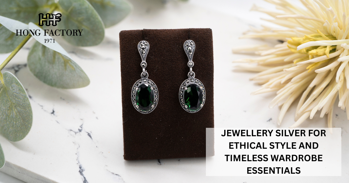 JEWELLERY SILVER FOR ETHICAL STYLE AND TIMELESS WARDROBE ESSENTIALS