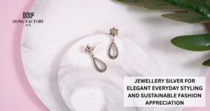 JEWELLERY SILVER FOR CONTEMPORARY STYLE CONFIDENCE AND SUSTAINABLE LUXURY CHOICES