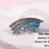 Why Marcasite Silver Jewelry Is the Ultimate Choice for Elegant Everyday Accessories