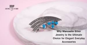 Why Marcasite Silver Jewelry Is the Ultimate Choice for Elegant Everyday Accessories