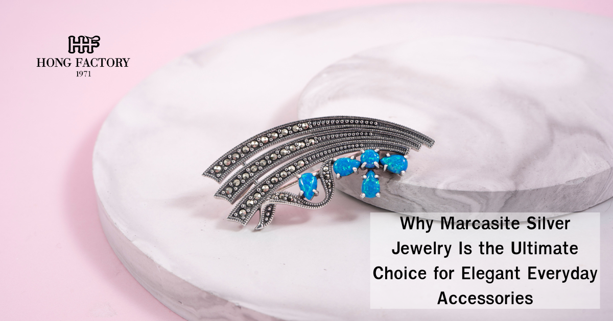 Why Marcasite Silver Jewelry Is the Ultimate Choice for Elegant Everyday Accessories